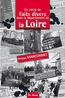 Un siècle de faits divers dans la Loire